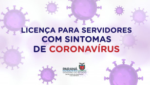 Servidores estaduais com sintomas de Covid-19 devem requerer licença de forma eletrônica
