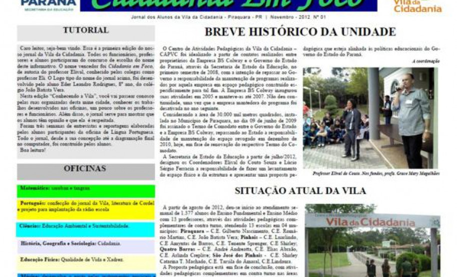 Projeto do Centro de Atividades Pedagógicas da Vila da Cidadania, de Piraquara publica a primeira edição do jornal “Cidadania em Foco”.