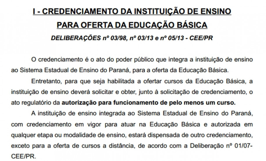 Publicação contém roteiros sobre o credenciamento de instituições de ensino, autorização para funcionamento, reconhecimento de cursos e outros.