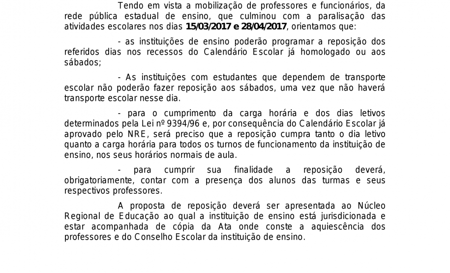 Proposta de reposição dos dias 15/03/2017 e 28/04/2017 deve ser apresentada ao NRE, com cópia de documentação com aquiescência dos professores e do Conselho Escolar.