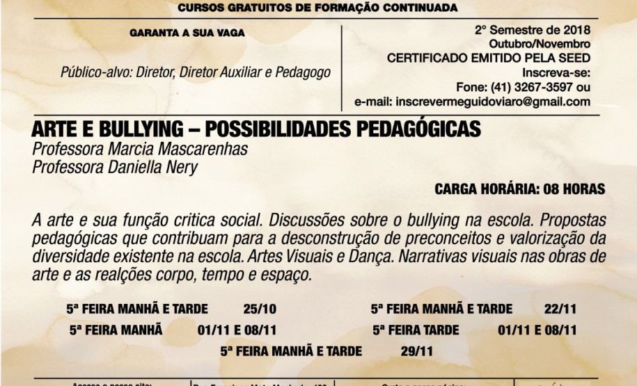 Formação acontece nos períodos da manhã, tarde e noite em cinco datas com duração de oito horas certificadas pela Secretaria de Estado da Educação.